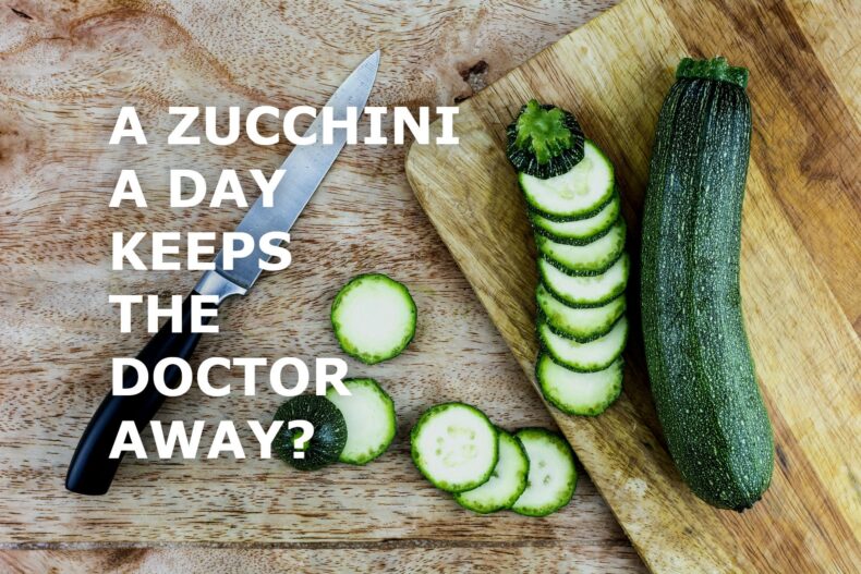 A Zucchini A Day Keeps The Doctor Away?