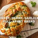 Meet Your Soup’s New Best Friend – Cheesy Pull Apart Bread