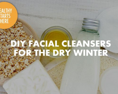 DIY FACIAL CLEANSERS FOR THE WINTER