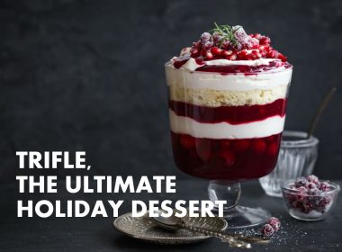 trifle, the ultimate holiday dessert