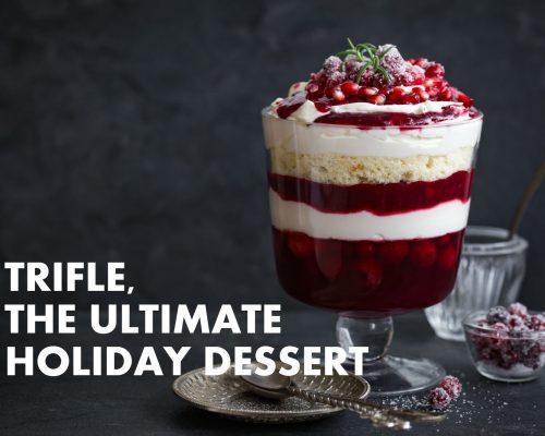 Trifle, The Ultimate Holiday Dessert