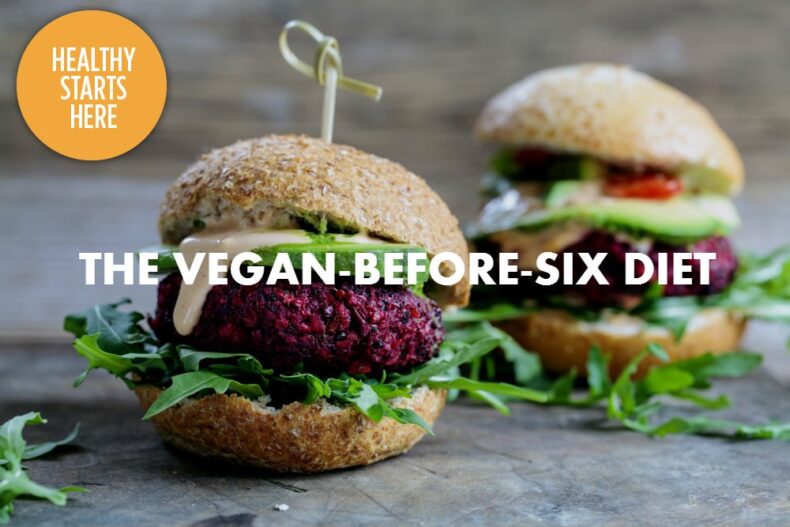 THE VEGAN-BEFORE-SIX DIET