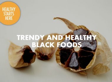 TRENDY AND HEALTHY BLACK FOODS