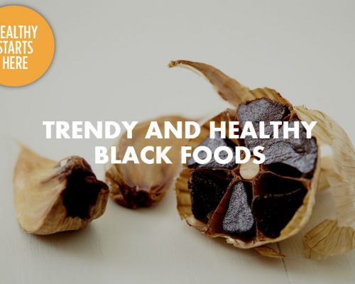 TRENDY AND HEALTHY BLACK FOODS