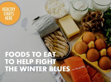 FOODS THAT HELP FIGHT THE WINTER BLUES