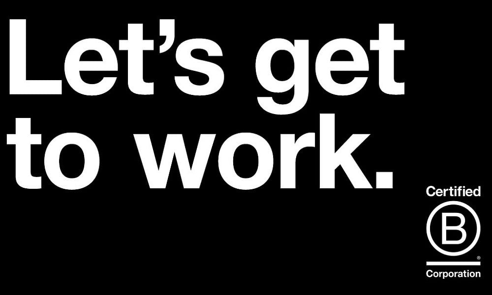 B CORPS ARE CHANGING BUSINESS-AS-USUAL