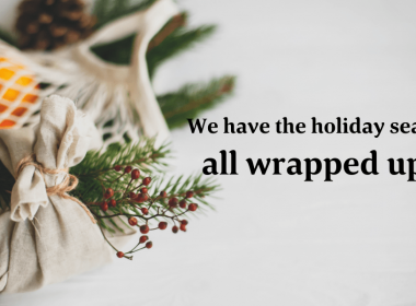 We have the holiday season all wrapped up!